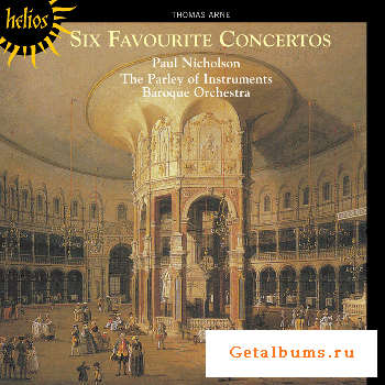 Thomas Arne - Six Favourite Concertos (2005)