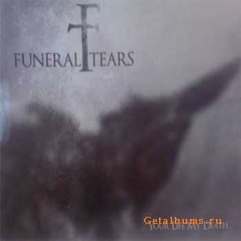 Funeral Tears - Your Life My Death (2010)