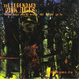 The Legendary Pink Dots - From Here You'll Watch the World Go By (1995) LOSSLESS