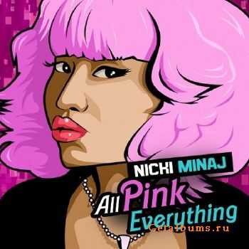 Nicki Minaj - All Pink Everything (2010) Nicki Minaj - All Pink Everything (2010)
