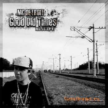 MC Detroit - Good Old Times (2010) MC Detroit - Good Old Times (2010)