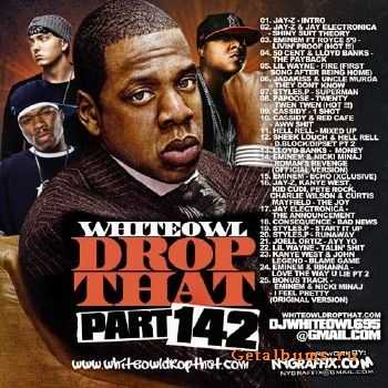 DJ Whiteowl - Whiteowl Drop That 142 (2010) DJ Whiteowl - Whiteowl Drop That 142 (2010)