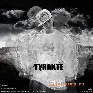 Tyrante - Я из Солигорска (2010) Tyrante - Я из Солигорска (2010)