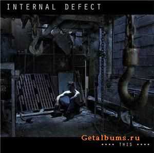 Internal Defect - ****This**** (2007)