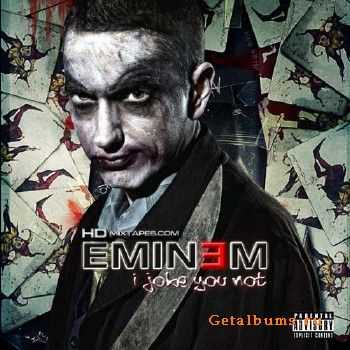 Eminem - I Joke You Not (2010) Eminem - I Joke You Not (2010)