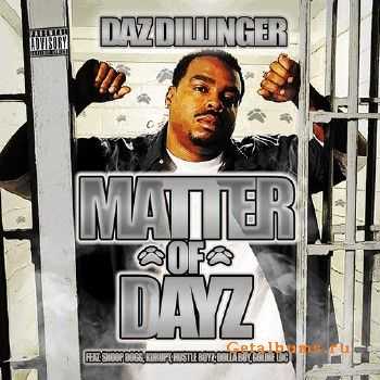 Daz Dillinger - Matter Of Dayz (2010) Daz Dillinger - Matter Of Dayz (2010)