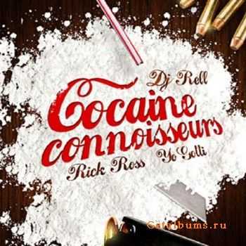 Rick Ross & Yo Gotti - Cocaine Connoisseurs (2010) Rick Ross & Yo Gotti - Cocaine Connoisseurs (2010)