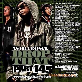 DJ Whiteowl - Whiteowl Drop That 145 (2010) DJ Whiteowl - Whiteowl Drop That 145 (2010)