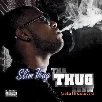 Slim Thug - Tha Thug Show (2010) Slim Thug - Tha Thug Show (2010)
