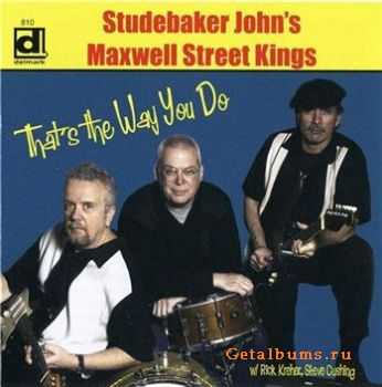 Studebaker John's Maxwell Street Kings - That's The Way You Do (2010) APE