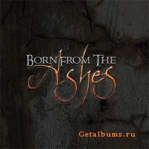 Born From The Ashes - Born From The Ashes [2010]