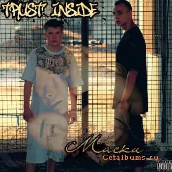 Trust Inside - Маски (2010) Trust Inside - Маски (2010)