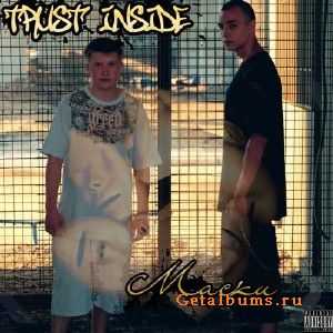 Trust Inside - Маски (2010) Trust Inside - Маски (2010)