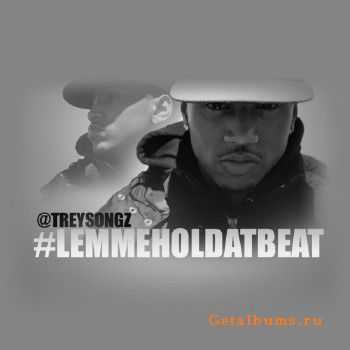 Trey Songz - #Lemmeholdatbeat (2010) Trey Songz - #Lemmeholdatbeat (2010)