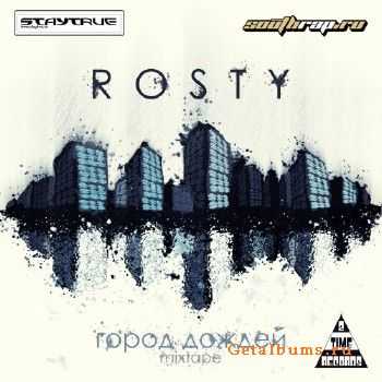 Rosty - Город дождей (2010) Rosty - Город дождей (2010)