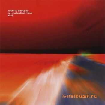Roberto Badoglio - Re-Evaluation Time (2010)