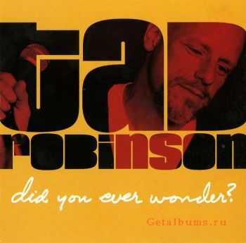 Tad Robinson -  Did You Ever Wonder (2004) 