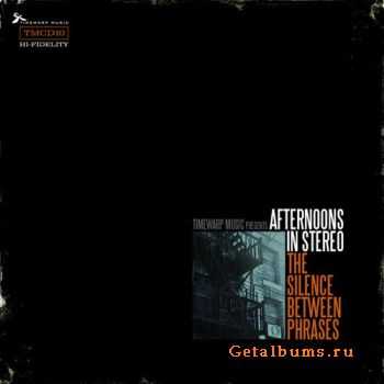 Afternoons in Stereo - The Silence Between Phrases (2010)