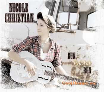 Nicole Christian - Run Rabbit Run (2010)