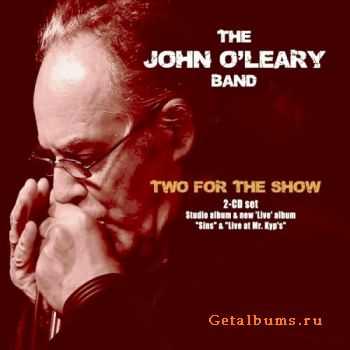 The John O'Leary Band - Two for the Show (2CD) (2010)