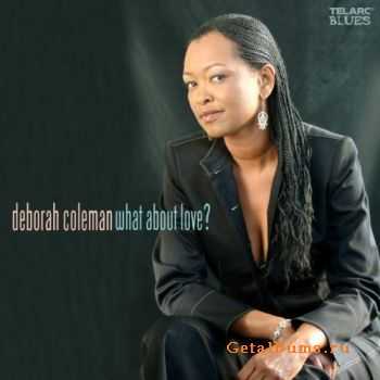 Deborah Coleman - What About Love? (2004)