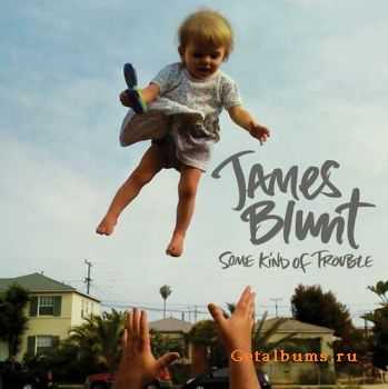 James Blunt - Some Kind Of Trouble (2010)