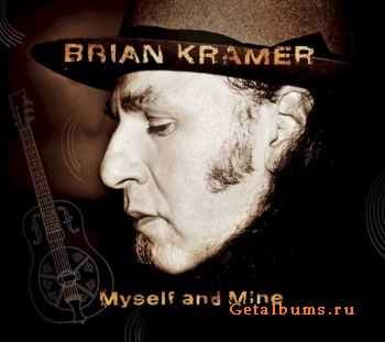 Brian Kramer - Myself And Mine (2010)