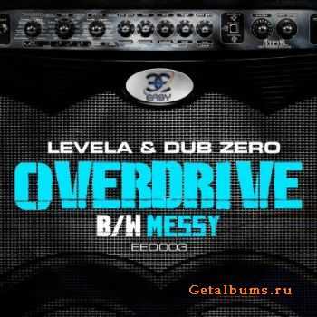 Levela & Dub Zero - Overdrive / Messy (2010)