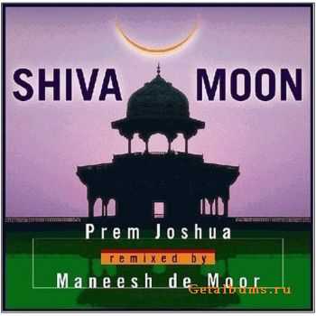 Prem Joshua - SHIVA MOON Remixed By Maneesh De Moor (2003)(LOSSLESS)