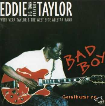 Eddie Taylor with Vera Taylor & The West Side Allstar Band - Bad Boy (1993)