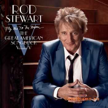 Rod Stewart - Fly Me To The Moon, Great American Songbook vol.5 (2010)