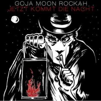 goJA moon ROCKAH - Jetzt Kommt Die Nacht (MCD) (2009)