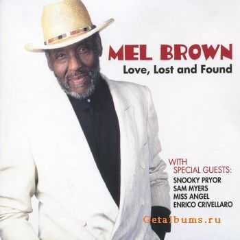 Mel Brown - Love, Lost And Found (2010) 