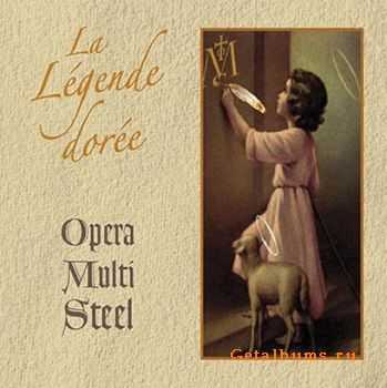 Opera Multi Steel - La L&#233;gende Dor&#233;e (2010)