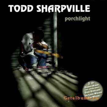 Todd Sharpville - Porchlight [2 CD] (2010)