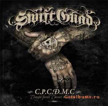 Swift Guad - Concu Pour Casser Du MC (2010)