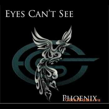 Eyes Cant See - Phoenix (2010)