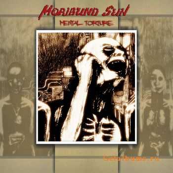 Moribund sun - Mental torture (2010)