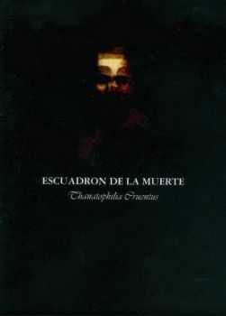 Escuadron De La Muerte - Thanatophilia Cruentus (Limited Edition) (2009)