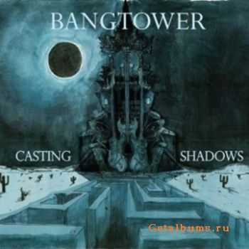 Bangtower - Casting Shadows (2010) 