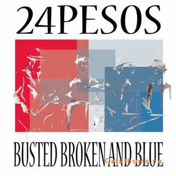  24pesos - Busted Broken And Blue (2010)