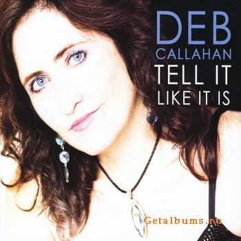  Deb Callahan - Tell It Like It Is (2010)