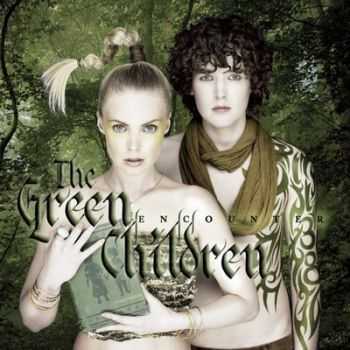 The Green Children - Encounter (2010)