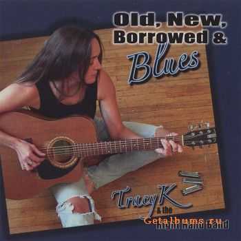 Tracy K - Old, New, Borrowed & Blues (2006)