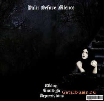 Pain Before Silence - Ebony Twilight Depressions (2010)