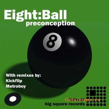 Eight:ball - Preconception (2010)