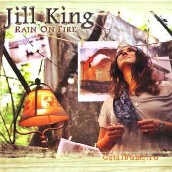 Jill King - Rain On Fire (2010)