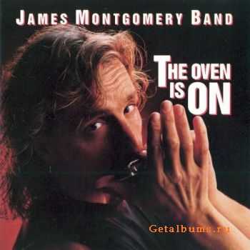  James Montgomery Band - The Oven Is On (1991) 