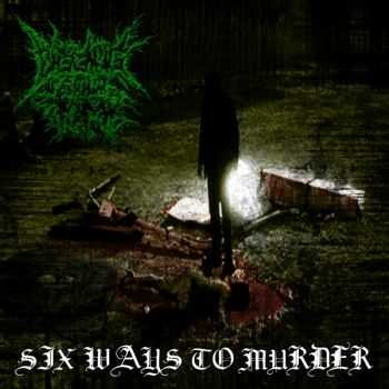 Digging Your Tomb - Six Ways to Murder [EP] (2010)