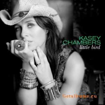 Kasey Chambers - Little Bird (2010)